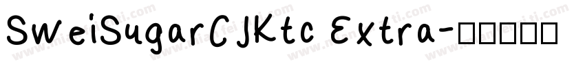 SweiSugarCJKtc Extra字体转换